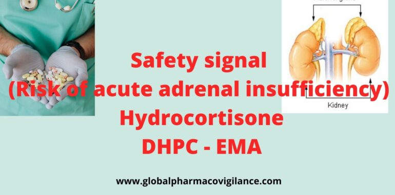 Safety signal (Risk of acute adrenal insufficiency) Hydrocortisone