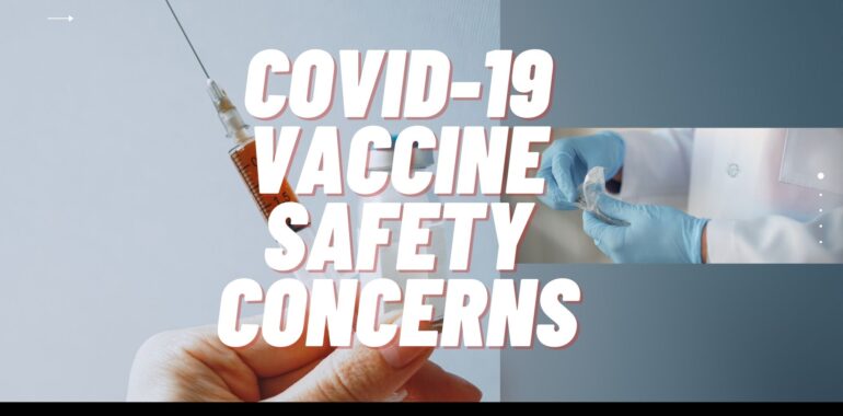 Safety concerns of COVID-19 Vaccines