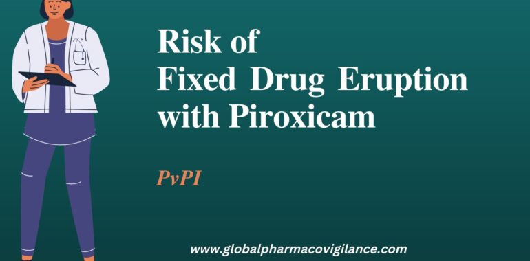 Risk of Fixed Drug Eruption with Piroxicam (26 Sep 2022)